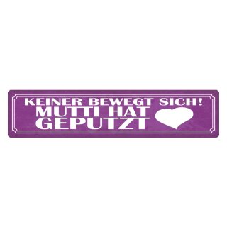 Blechschild "Mutti hat geputzt" 46 x 10 cm Dekoschild sauber machen