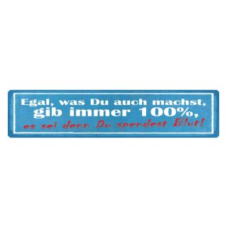 Blechschild "Gib immer 100%, außer Blutspende" 46 x 10 cm Dekoschild Blutspende