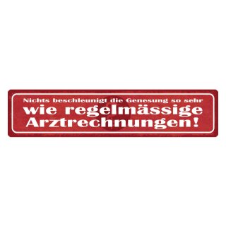 Blechschild "Genesung regelmässig Arztrechnung" 46 x 10 cm Dekoschild Gesundheit