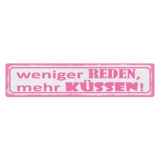 Blechschild "Weniger reden, mehr küssen" 46 x 10 cm Dekoschild Beziehung