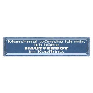 Blechschild "Hausverbot im Kopfkino" 46 x 10 cm Dekoschild Gedanken