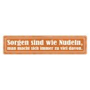 Blechschild "Sorgen wie Nudeln, immer zu viel"...