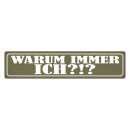 Blechschild "Warum immer ich" 46 x 10 cm...