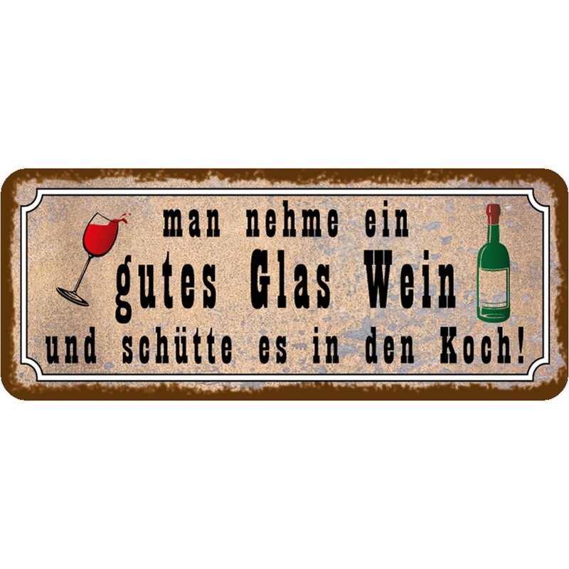 Schild Spruch "nehme Glas Wein, schütte es in Koch" 27 x