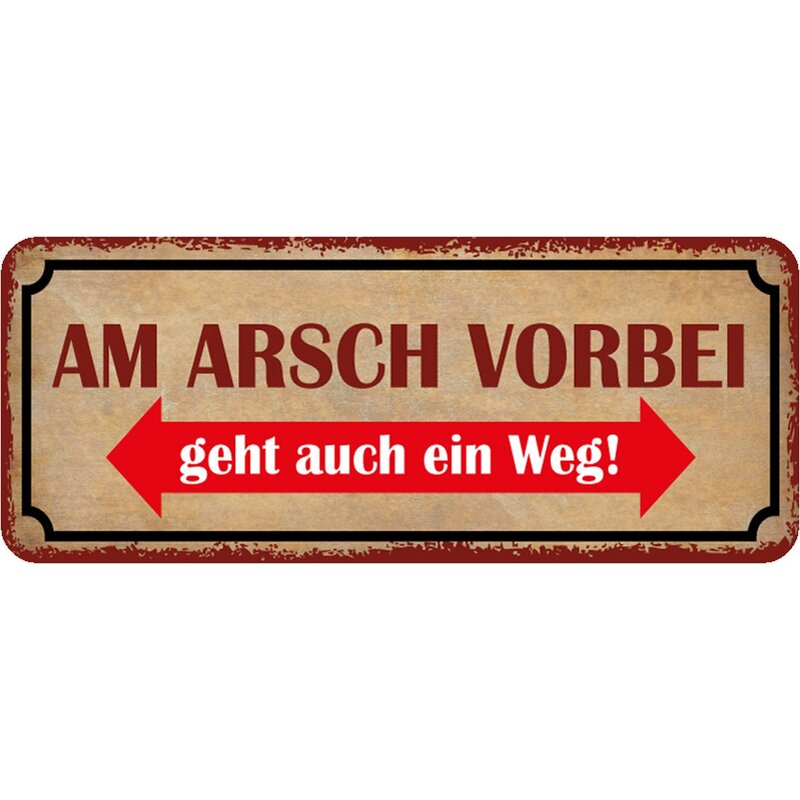 Schild Spruch "Am Arsch vorbei geht auch ein Weg" 27 x 10 ...