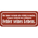 Schild Spruch "versucht richtig machen, verpasst...