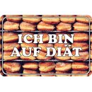 Schild Spruch "Ich bin auf Diät" 20 x 30...