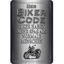 Schild Spruch "Biker Code: haben mehr...