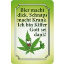 Schild Spruch "…ich bin Kiffer Gott sei...