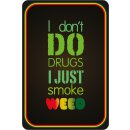 Schild Spruch "…just smoke weed" 20 x 30...