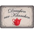 Schild Spruch "Draußen nur Kännchen"...