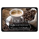 Schild Spruch "mehr Kaffee, Blutgruppe Arabica"...