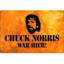 Schild Spruch "Chuck Norris war hier!" 20 x 30...