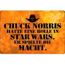 Schild Spruch "Chuck Norris Rolle in Star Wars,...