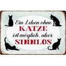 Schild Spruch "Leben ohne Katze möglich, aber...