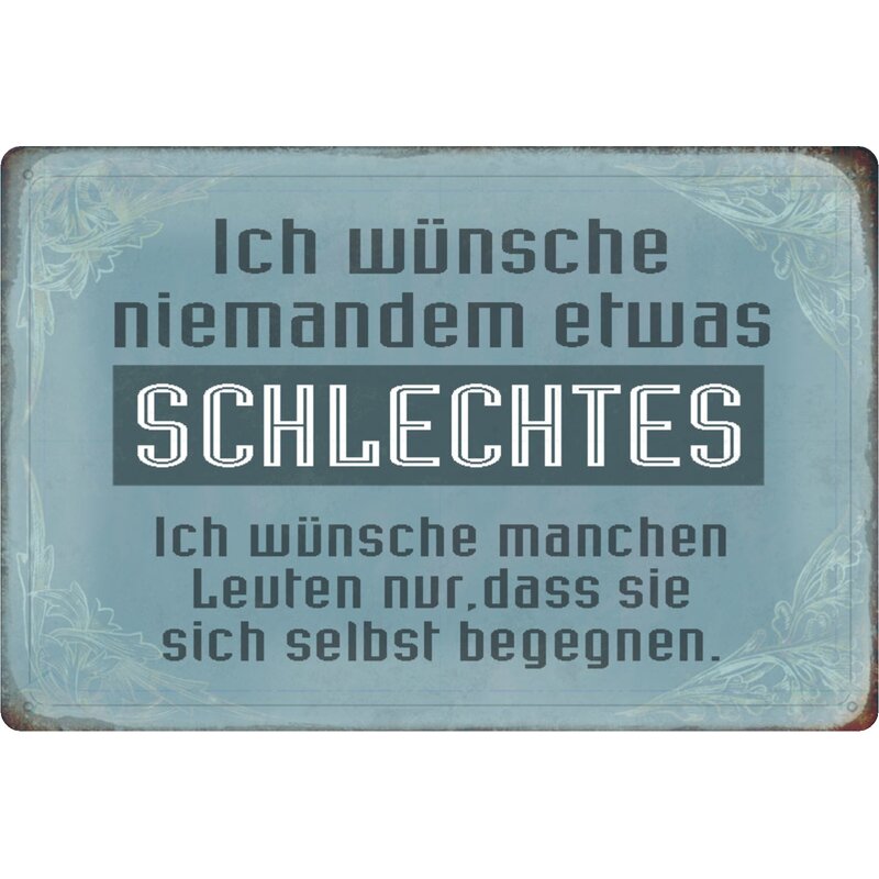 Schild Spruch "wünsche niemandem schlechtes, sich selbst begegnen" 20