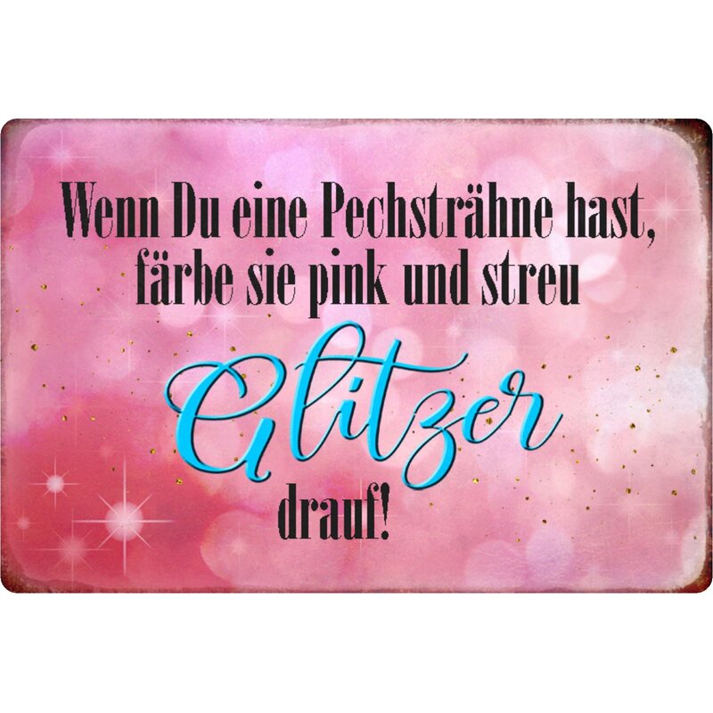 Schild Spruch "Wenn Pechsträhne, färbe sie pink streu Glitzer drauf