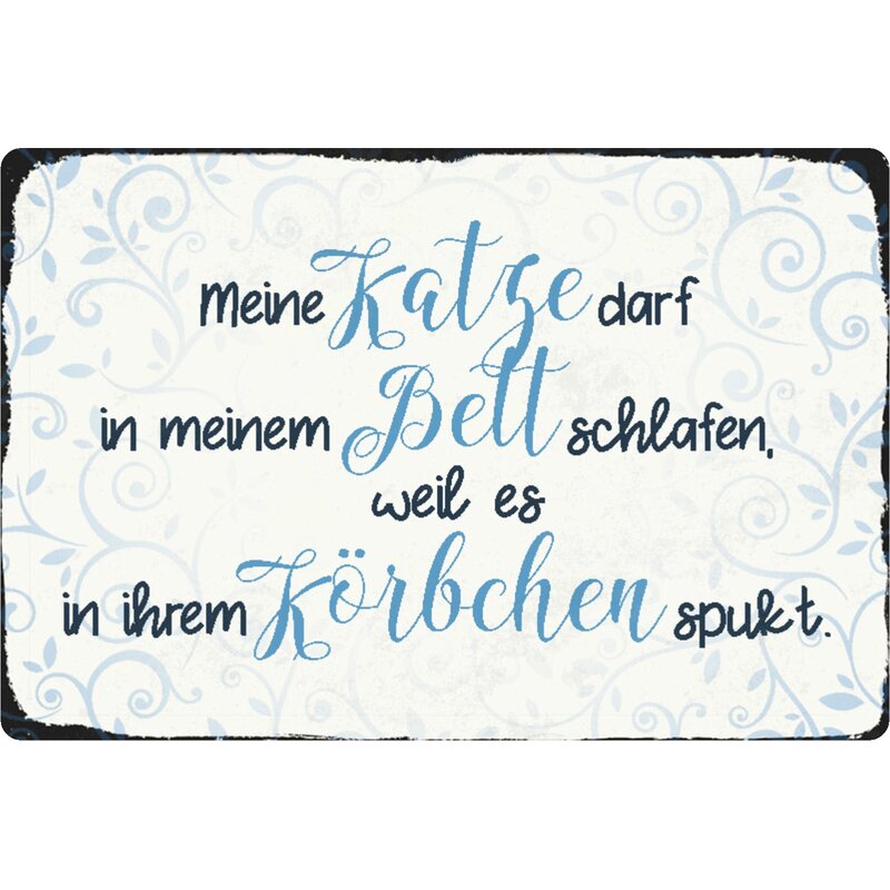 Schild Spruch "Katze darf in Bett schlafen, in Körbchen ...