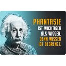 Schild Spruch "Phantasie wichtiger Wissen,...