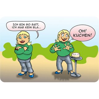 Schild Spruch "Ich bin so satt, mag kein Bla, Kuchen" 20 x 30 cm Blechschild