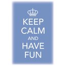 Schild Spruch "Keep calm and have fun" 20 x 30...