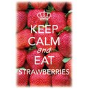 Schild Spruch "Keep calm and eat strawberries"...