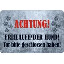 Schild Spruch "Achtung, freilaufender Hund, Tor...