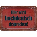 Schild Spruch "Hier wird hochdeutsch...