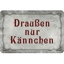 Schild Spruch "Draußen nur Kännchen"...