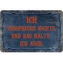 Schild Spruch "verspreche nichts, das halte ich...