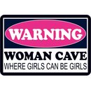 Schild Spruch "Warning woman cave, where girls can...