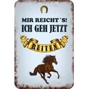 Schild Spruch "Mir reichts, ich geh jetzt...