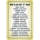 Schild Spruch "How to use the F word" 20 x 30...