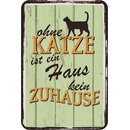 Schild Spruch "Ohne Katze ist ein Haus kein...