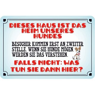 Schild Spruch "Dieses Haus Heim unseres Hundes, Besucher zweiter Stelle" 20 x 30 cm Blechschild